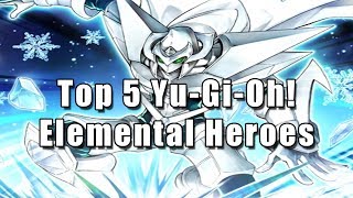 Top 5 Yu-Gi-Oh! Elemental Heroes