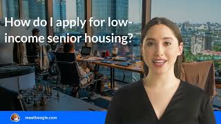 How do I apply for low-income senior housing?