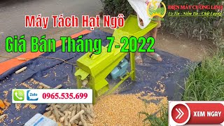 Giá Bán Máy Tách Hạt Ngô Mới Nhất Tháng 7 Năm 2022