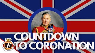 The Royal Countdown: King Charles III's Coronation - Everything You Need To Know