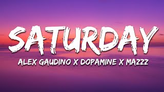 Alex Gaudino x Dopamine x MazZz - Saturday (Lyrics)