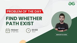 Find whether path exist | Problem of the Day: 12/05/2022 | Siddharth Hazra