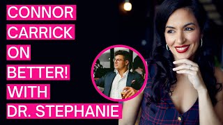 Connor Carrick — Better! with Dr. Stephanie Estima - 009