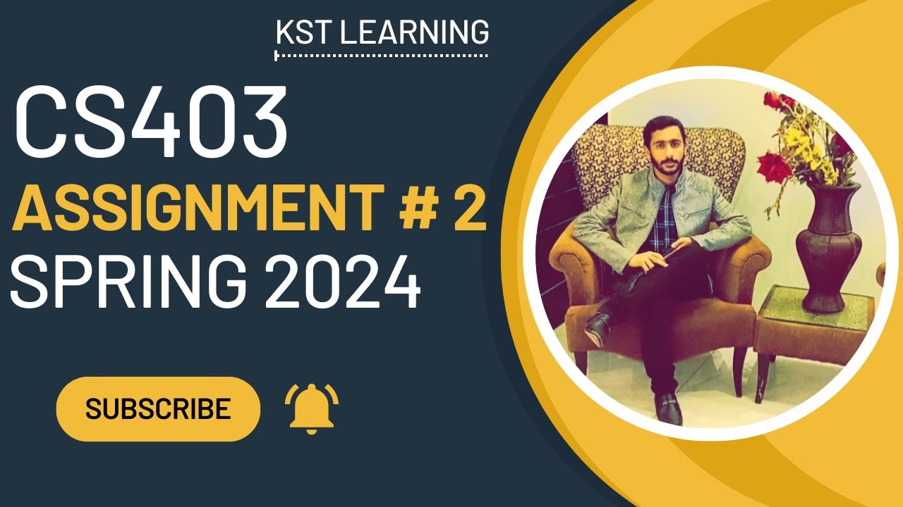 CS403 Assignment 2 Solution Spring 2024 | CS403 Assignment No 2 Spring ...