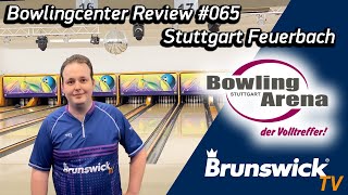 Bowlingcenter Review #065 - Bowling Arena Stuttgart Feuerbach