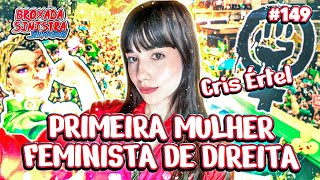 CRIS ÉRTEL FEMINISTA DE DIREITA - #149