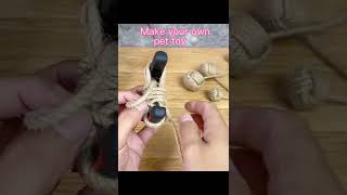 Make your own pet toy #DIY #Tutorial #pet #宠物 #大叔手编