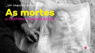 As mortes | Cristóbal Arteaga Rozas | Teaser | D'A 2020