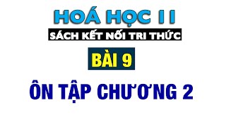 Hoá 11 - KNTT - Bài 9: Ôn tập chương 2 - Sách Kết nối tri thức