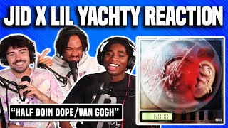 LIL YACHTY x JID x BABYTRON // VAN GOGH & HALF DOIN DOPE REACTION x REVIEW