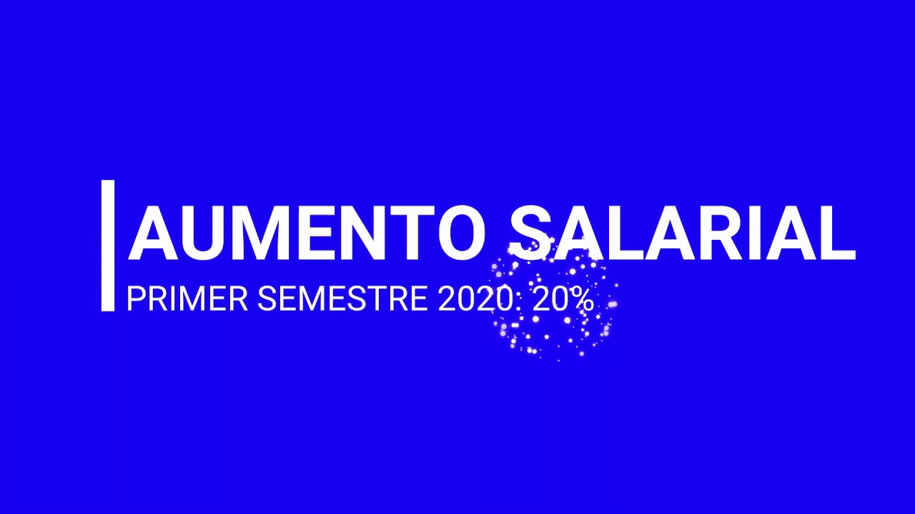 AUMENTO SALARIAL PRIMER SEMESTRE 2020 - YouTube