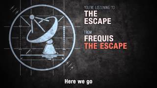 Frequis - The Escape [Official Lyric Video]