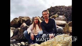 Hlynur og Ellý - Mantra:Betra Líf