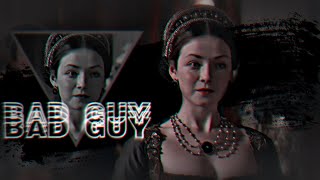 Mary Tudor || Bad Guy