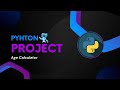 python Project | Age calculator for beginner