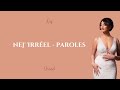 Nej Irréel - Paroles