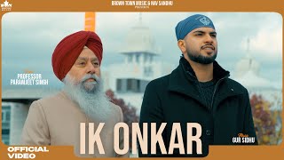 Ik Onkar (Full Video) Professor Paramjeet Singh | Gur Sidhu | Devotional Song