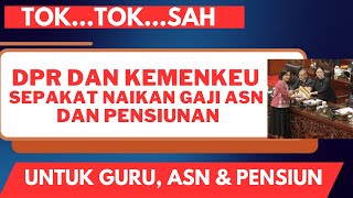 🔴 KABAR GEMBIRA.! SAH DPR DAN KEMENKEU SEPAKAT NAIKAN GAJI ANS DAN PENSIUNAN