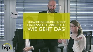 Verfahrensdokumentation? Datenschutzbericht? Wie geht das?