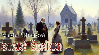 Starý ženich (+ komentář) – Příběh ze staročeského městečka | Vlasta Pittnerová | Audiopovídka