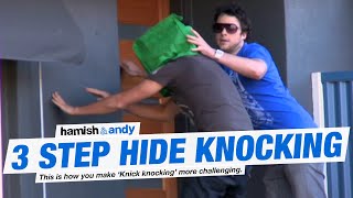 3 Step Hide Knocking | Hamish \u0026 Andy