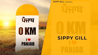 PANJAB 0 KM || Lyrical Video || Sippy Gill | Mxrci | Latest Punjabi Song  | New Punjabi Song 2023