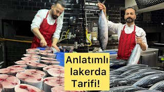 Lakerdanın tarifini ve tarihini anlattım.