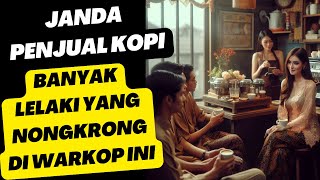 JANDA PENJUAL KOPI YANG CANTIK SEKALI | PEMBELINYA SAMPAI ANTRE PANJANG | TERNYATA KARENA...?? #kopi