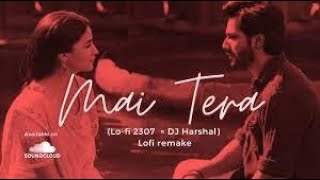 Mai Tera | kalank | Lofi remake | Arijit SIngh , Pritam | Bollywood Lofi