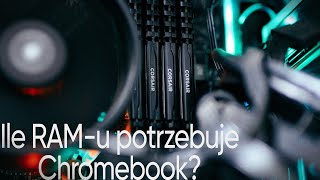 28. Ile pamięci RAM powinien mieć Chromebook i dlaczego nie 4 GB?