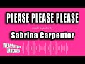 Sabrina Carpenter - Please Please Please (Karaoke Version)