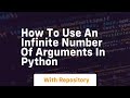 How to use an infinite number of arguments in python