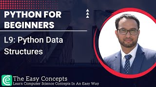 Python for Beginners | L9: Python Data Structures | The Easy Concepts