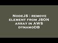 NodeJS : remove element from JSON array in AWS dynamoDB