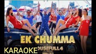 Ek Chumma Video - KARAOKE With lyrics - Housefull 4 | Akshay K, Riteish D, Bobby D, Kriti S