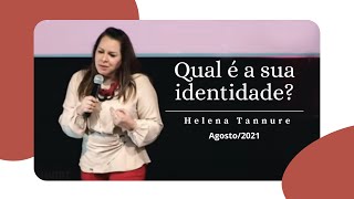 Helena Tannure - Qual é a sua Identidade?