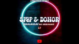 LogicalsoulRF - Skop \u0026 Donor 3(Feat. Sthula Mabota)