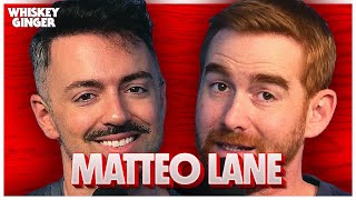 Matteo Lane | Whiskey Ginger with Andrew Santino 243