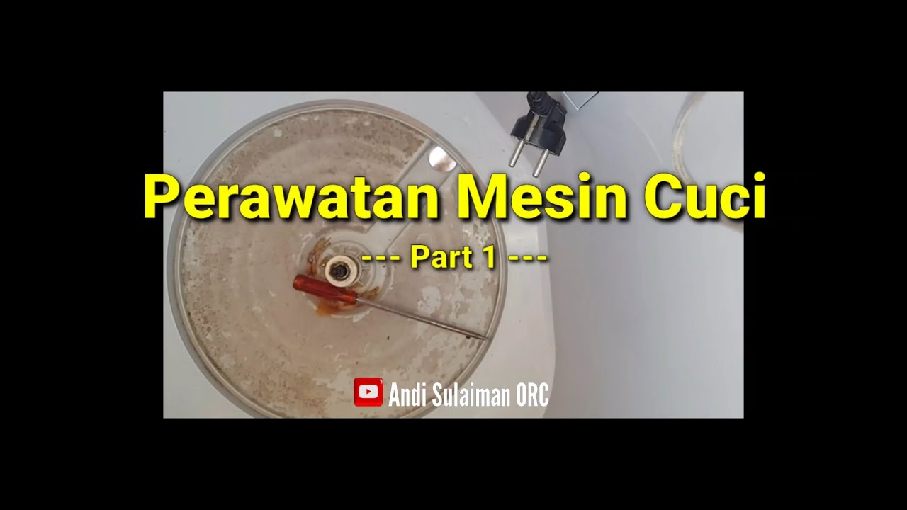 Perawatan Mesin Cuci - Part 1 - YouTube