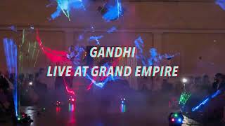 GANDHI - Live At Grand Empire