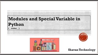 9. Modules in Python and Working on __name__ || SpecialVariable (Basic)
