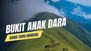 Pertama kalinya Bawa tamu ke Bukit Anak Dara