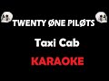 Twenty One Pilots - Taxi Cab (Karaoke)