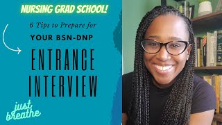 6 BSN-DNP PROGRAM ENTRANCE INTERVIEW TIPS/STEPS