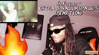 FAYGO BACK 🔥?! | SoFaygo - EXTRA & 4ALLMYDAWGS (REACTION)