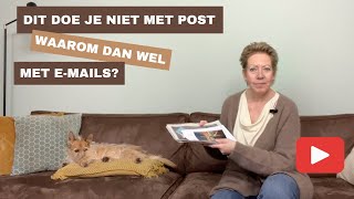 Dit doe je niet met post. Waarom dan wel met e-mails?