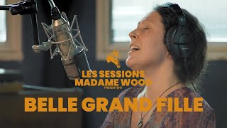 Les Sessions Madame Wood - Belle Grand Fille