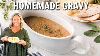 Homemade Gravy | Made With or Without Drippings!