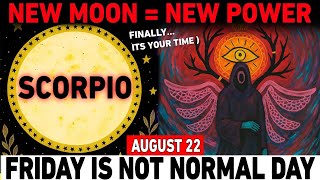 Scorpio ♏ August 22 NEW MOON 🌑✨ Destiny Gateway Unlocks Wealth 💰, Power 🔥 & Love ❤️
