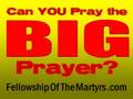 Can You Pray the BIG Prayer? - FOTM1